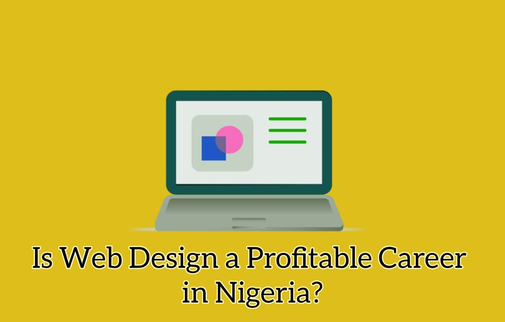 Is Web Design a Profitable Career in Nigeria?