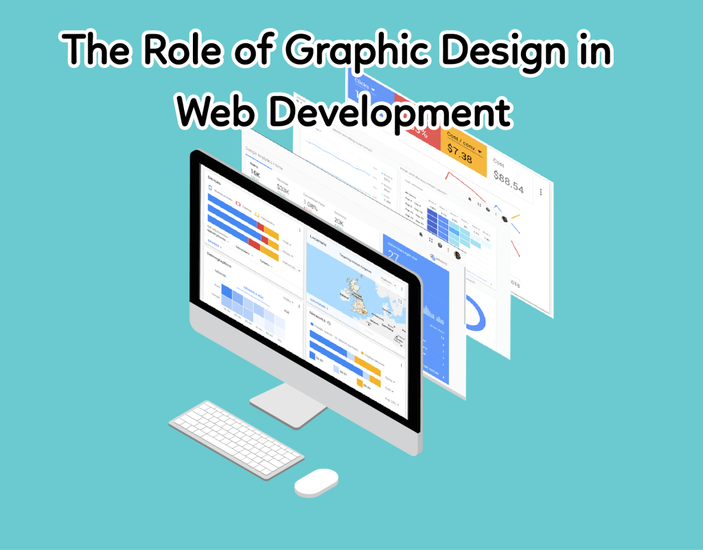 The Role of Graphic Design in Web Development