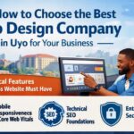 How to Choose the Best Web Design Company in Uyo for Your Business