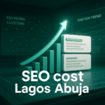 SEO cost Lagos Abuja - What’s the Real Cost of SEO Services in Lagos and Abuja?